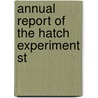Annual Report Of The Hatch Experiment St by Hatch Experiment Station