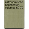 Astronomische Nachrichten, Volumes 69-70 door Astronomische Gesellschaft (Germany)