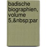 Badische Biographien, Volume 5,&Nbsp;Par door Oberrheinische Historische Kommission