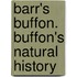 Barr's Buffon. Buffon's Natural History