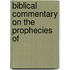 Biblical Commentary On The Prophecies Of