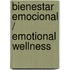 Bienestar emocional / Emotional Wellness