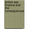 British War Finance and the Consequences door Thomas J. Kiernan