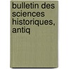 Bulletin Des Sciences Historiques, Antiq by Jean-Franois Champollion