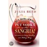 But Mama Always Put Vodka in Her Sangria door Julia Reed