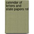 Calendar Of Letters And State Papers Rel