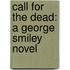 Call for the Dead: A George Smiley Novel