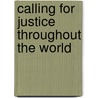 Calling for Justice Throughout the World door Mary M. Doyle Roche