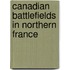 Canadian Battlefields in Northern France