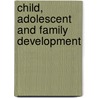 Child, Adolescent and Family Development door Phillip T. Slee