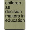 Children As Decision Makers In Education door Sue Cox