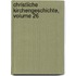 Christliche Kirchengeschichte, Volume 26