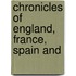 Chronicles Of England, France, Spain And