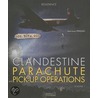Clandestine Parachute Pick Up Operations by Jean-Louis Perquin