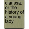 Clarissa, or the History of a Young Lady by Sheila Ortiz Taylor