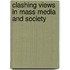 Clashing Views In Mass Media And Society