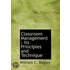 Classroom Management : Its Principles An