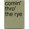 Comin' Thro' the Rye  door Helen Buckingham Mathers