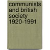 Communists And British Society 1920-1991 door Gidon Cohen
