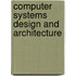 Computer Systems Design and Architecture