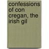 Confessions Of Con Cregan, The Irish Gil door Charles James Lever