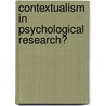Contextualism In Psychological Research? by Robert W. Proctor