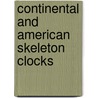 Continental And American Skeleton Clocks door Derek Roberts