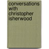 Conversations With Christopher Isherwood door Christopher Isherwood