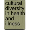 Cultural Diversity in Health and Illness door Rachel E. Spector