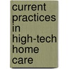 Current Practices in High-tech Home Care by Lenard W. Kaye