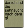 Daniel und die Sehnsucht nach dem Gl by Francesc Miralles
