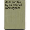 Dark And Fair, By Sir Charles Rockingham door Philippe Ferdinand a. De Rohan-Chabot