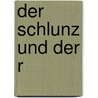 Der Schlunz und der R by Harry Voß
