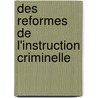 Des Reformes De L'Instruction Criminelle door Jean Louis Henri Bertin