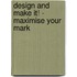 Design And Make It! - Maximise Your Mark
