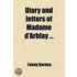 Diary and Letters of Madame D'Arblay ...