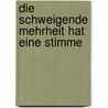 Die schweigende Mehrheit hat eine Stimme door Gabriele Färber