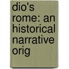 Dio's Rome: An Historical Narrative Orig door Herbert Baldwin Foster