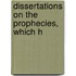 Dissertations on the Prophecies, Which H