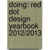 Doing: Red Dot Design Yearbook 2012/2013 door Peter Zec