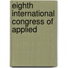 Eighth International Congress Of Applied by Cong International Congress of Pure and