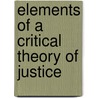 Elements of a Critical Theory of Justice door Gustavo Pereira