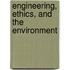 Engineering, Ethics, and the Environment