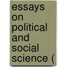 Essays On Political And Social Science ( door Wm R. Greg