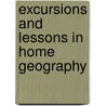 Excursions And Lessons In Home Geography door Charles Alexander McMurry