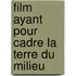 Film Ayant Pour Cadre La Terre Du Milieu