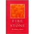Fire In The Stone: The Alchemy Of Desire