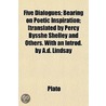 Five Dialogues; Bearing On Poetic Inspir by Plato Plato