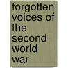 Forgotten Voices Of The Second World War door Max Arthur