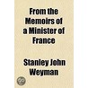 From The Memoirs Of A Minister Of France by Stanley John Weyman